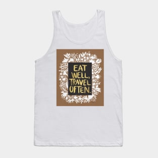 Eat well, travel often Tank Top